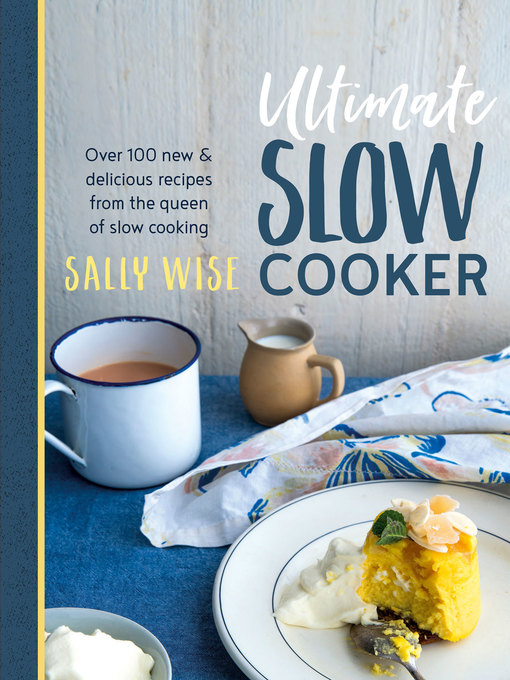 Title details for Ultimate Slow Cooker by Sally Wise - Available